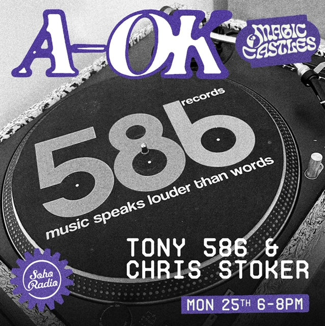 Soho Radio - Magic Castles with Tony 586 & Chris Stoker