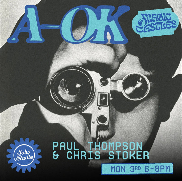 Soho Radio - Magic Castles with Paul Thompson & Chris Stoker