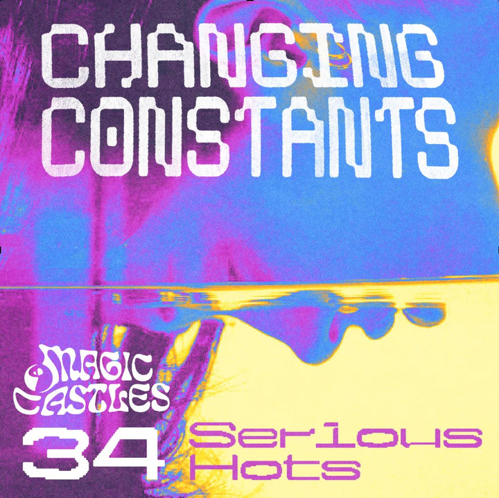 Changing Constants 34 Serious Hots