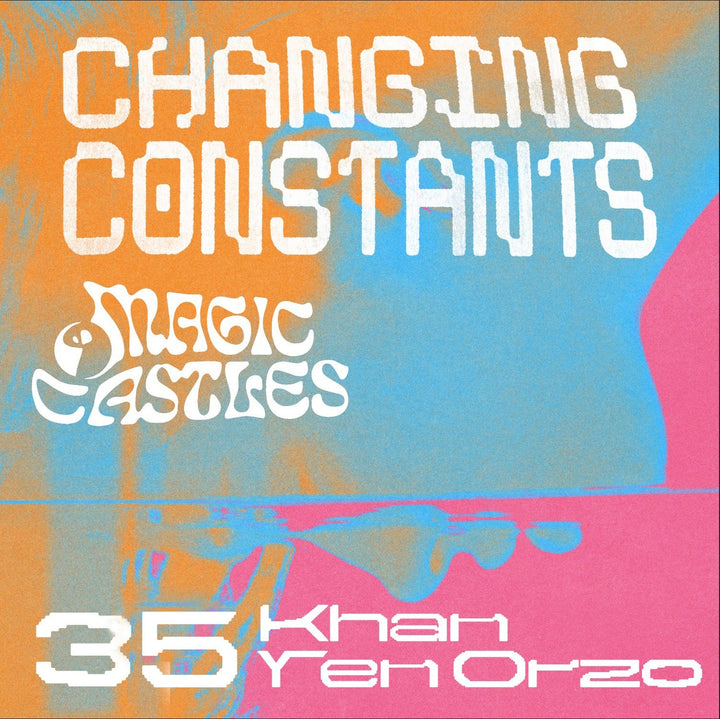 Changing Constants 35 Khan Yen Orzo