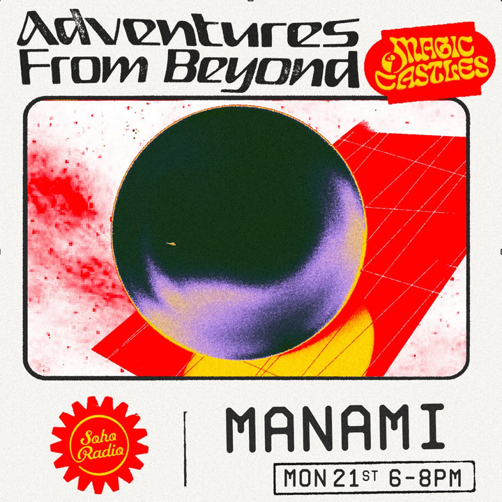 Soho Radio - Magic Castles with Manami