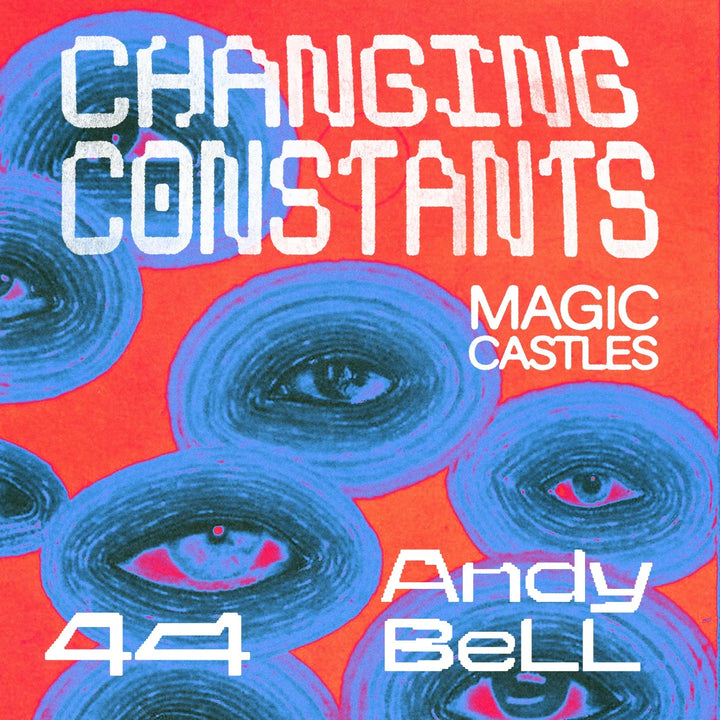 Changing Constants 44 Andy Bell