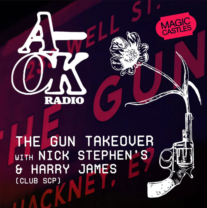 Soho Radio - Magic Castles - The Gun Takeover with Nick Stephens & Harry James