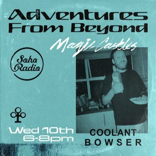 Soho Radio - Magic Castles with Coolant Bowser