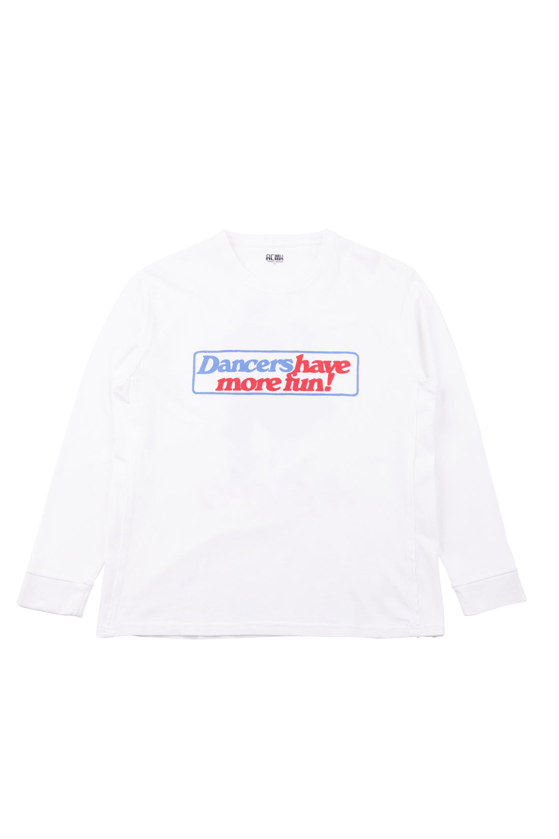 Dancers Have More Fun Long Sleeve T-Shirt - Off White